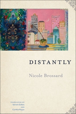 Distantly by Brossard, Nicole