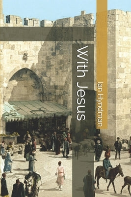 With Jesus by Hyndman, Ian