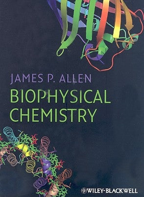 Biophysical Chemistry by Allen, James P.