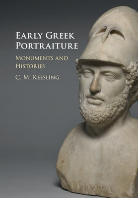 Early Greek Portraiture by Keesling, Catherine M.