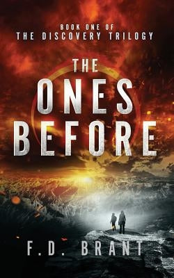 The Ones Before: Book One of the Discovery Trilogy by Brant, F. D.