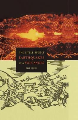 The Little Book of Earthquakes and Volcanoes by Schick, Rolf