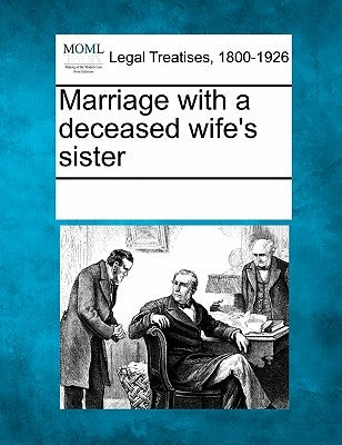 Marriage with a Deceased Wife's Sister by Multiple Contributors