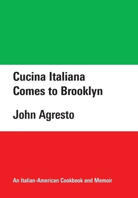 Cucina Italiana Comes to Brooklyn by Agresto, John