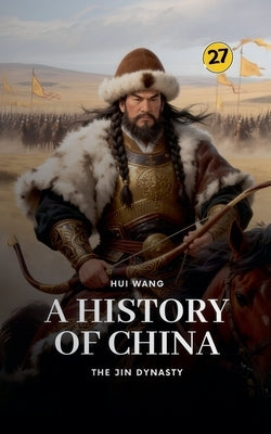 The Jin Dynasty: A History of China by Wang, Hui