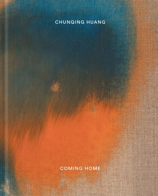 Chunqing Huang: Coming Home by Huang, Chunqing