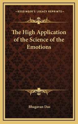 The High Application of the Science of the Emotions by Das, Bhagavan