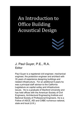 An Introduction to Office Building Acoustical Design by Guyer, J. Paul