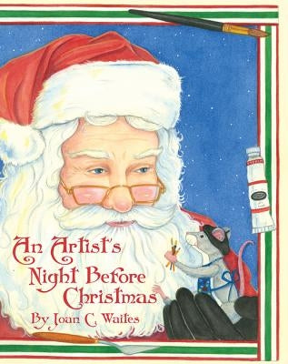 An Artist's Night Before Christmas by Waites, Joan C.