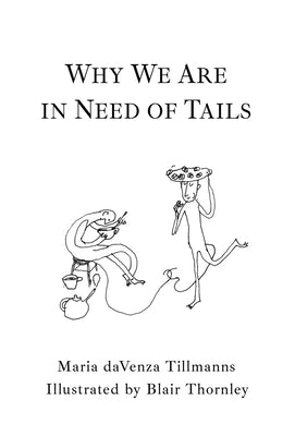 Why We Are in Need of Tails by Tillmanns, Maria Davenza