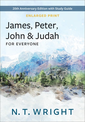 James, Peter, John and Judah for Everyone, Enlarged Print by Wright, N. T.