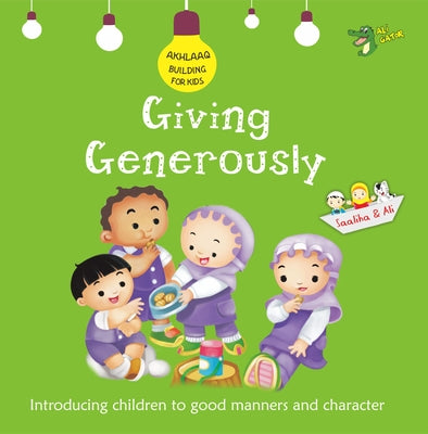 Giving Generously: Good Manners and Character by Gator, Ali