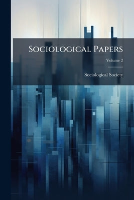 Sociological Papers; Volume 2 by Sociological Society