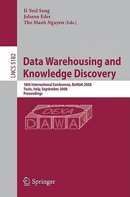 Data Warehousing and Knowledge Discovery: 10th International Conference, Dawak 2008 Turin, Italy, September 1-5, 2008, Proceedings by Song, Il-Yeol