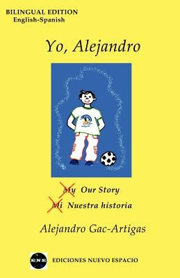 Yo, Alejandro - Bilingual by Gac-Artigas, Alejandro