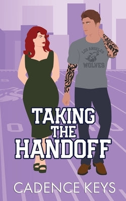Taking the Handoff (Illustrated Edition) by Keys, Cadence