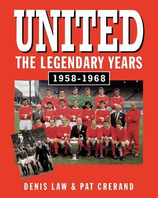 United - The Legendary Years by Law, Denis