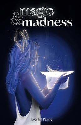 Magic & Madness by Payne, Everly J.