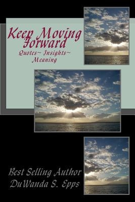 Keep Moving Forward by Kittrell, Shanitria
