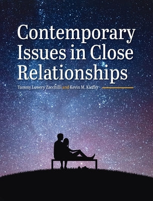Contemporary Issues in Close Relationships by Zacchilli, Tammy Lowery