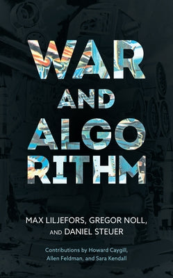 War and Algorithm by Liljefors, Max
