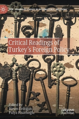 Critical Readings of Turkey's Foreign Policy by Erdoğan, Birsen