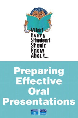 What Every Student Should Know about Preparing Effective Oral Presentations by Cox, Martin