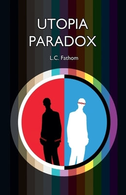 Utopia Paradox by Fathom, L. C.