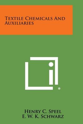 Textile Chemicals and Auxiliaries by Speel, Henry C.