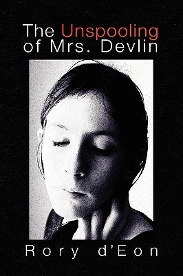The Unspooling of Mrs. Devlin by D'Eon, Rory