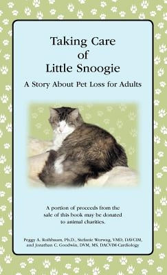 Taking Care of Little Snoogie: A Story About Pet Loss for Adults by Rothbaum, Peggy A.