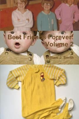 Best Friends Forever: Volume 2 by Smith, William J.