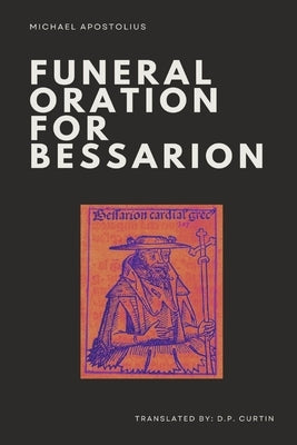 Funeral Oration for Bessarion by Apostolius, Michael