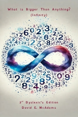 What is Bigger Than Anything?: Infinity by McAdams, David E.