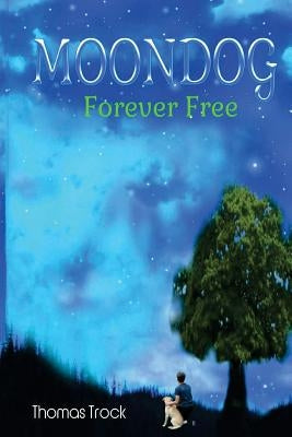 Moondog: Forever Free by Trock, Thomas