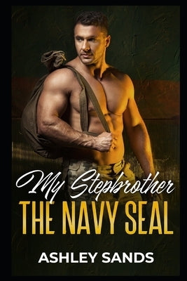 My Stepbrother, The Navy SEAL by Sands, Ashley