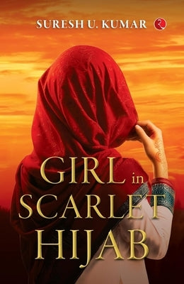 Girl in Scarlet Hijab by Kumar, Suresh U.