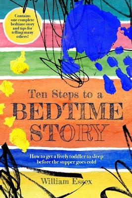 Ten Steps to a Bedtime Story by Essex, William