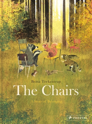 The Chairs: A Story of Belonging by Teckentrup, Britta