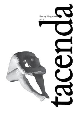 Tacenda Literary Magazine 2016 by Fein, Marisa