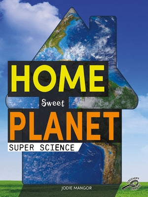 Home Sweet Planet by Mangor, Jodie