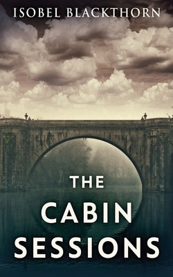 The Cabin Sessions by Blackthorn, Isobel