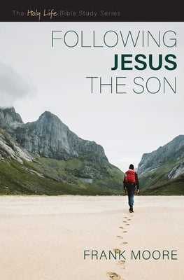 Following Jesus the Son by Moore, Frank