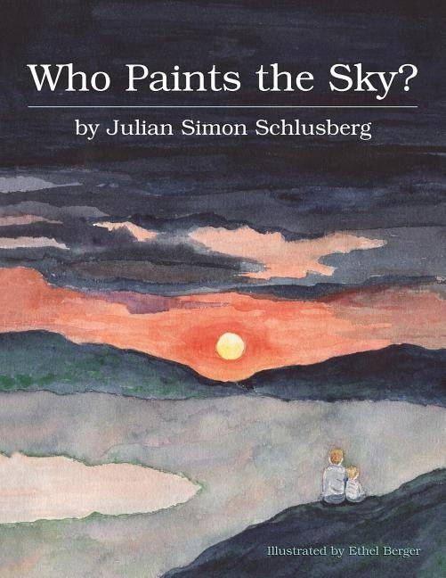 Who Paints the Sky? by Schlusberg, Julian Simon
