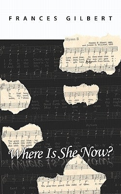 Where Is She Now? by Gilbert, Frances