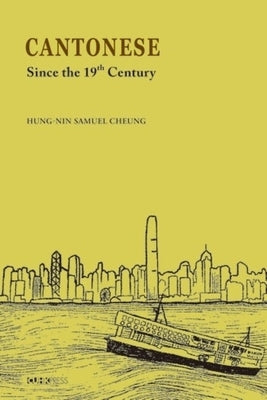 Cantonese: Since the Nineteenth Century by 
