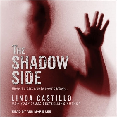 The Shadow Side Lib/E by Castillo, Linda