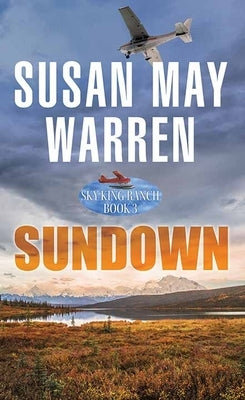 Sundown: Sky King Ranch by Warren, Susan May