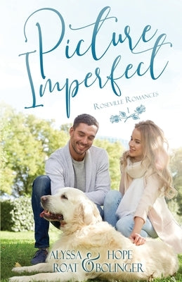 Picture Imperfect by Roat, Alyssa