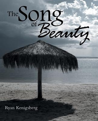 The Song of Beauty by Kenigsberg, Ryan